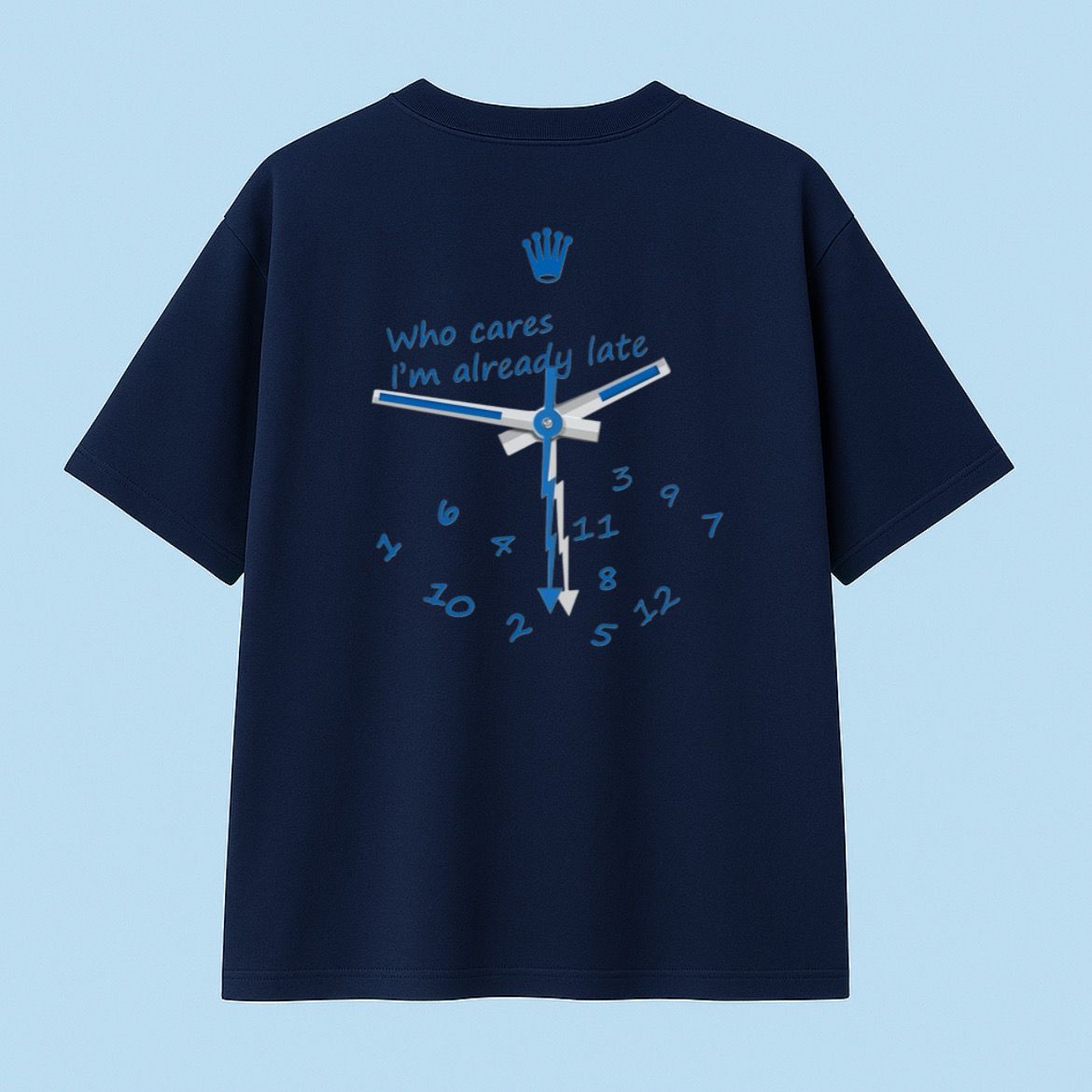 "Who Cares I’m Already Late" shirt